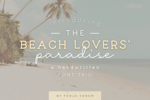 A Designer’s Hands-On Review of the Beach Lovers Paradise Font Trio